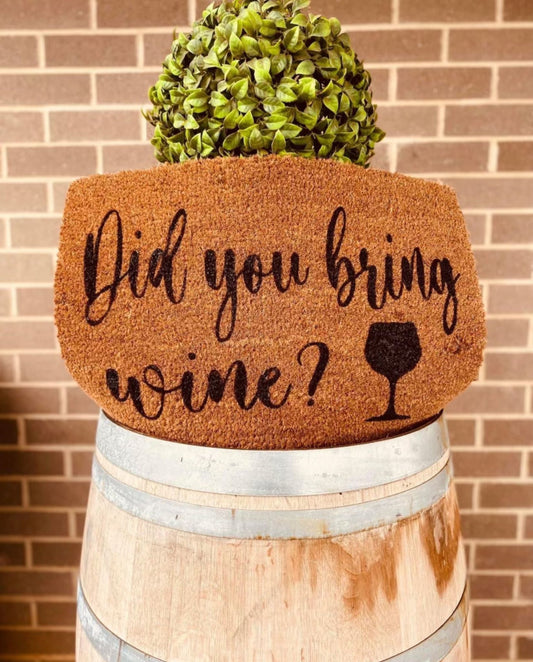 Did you bring wine?