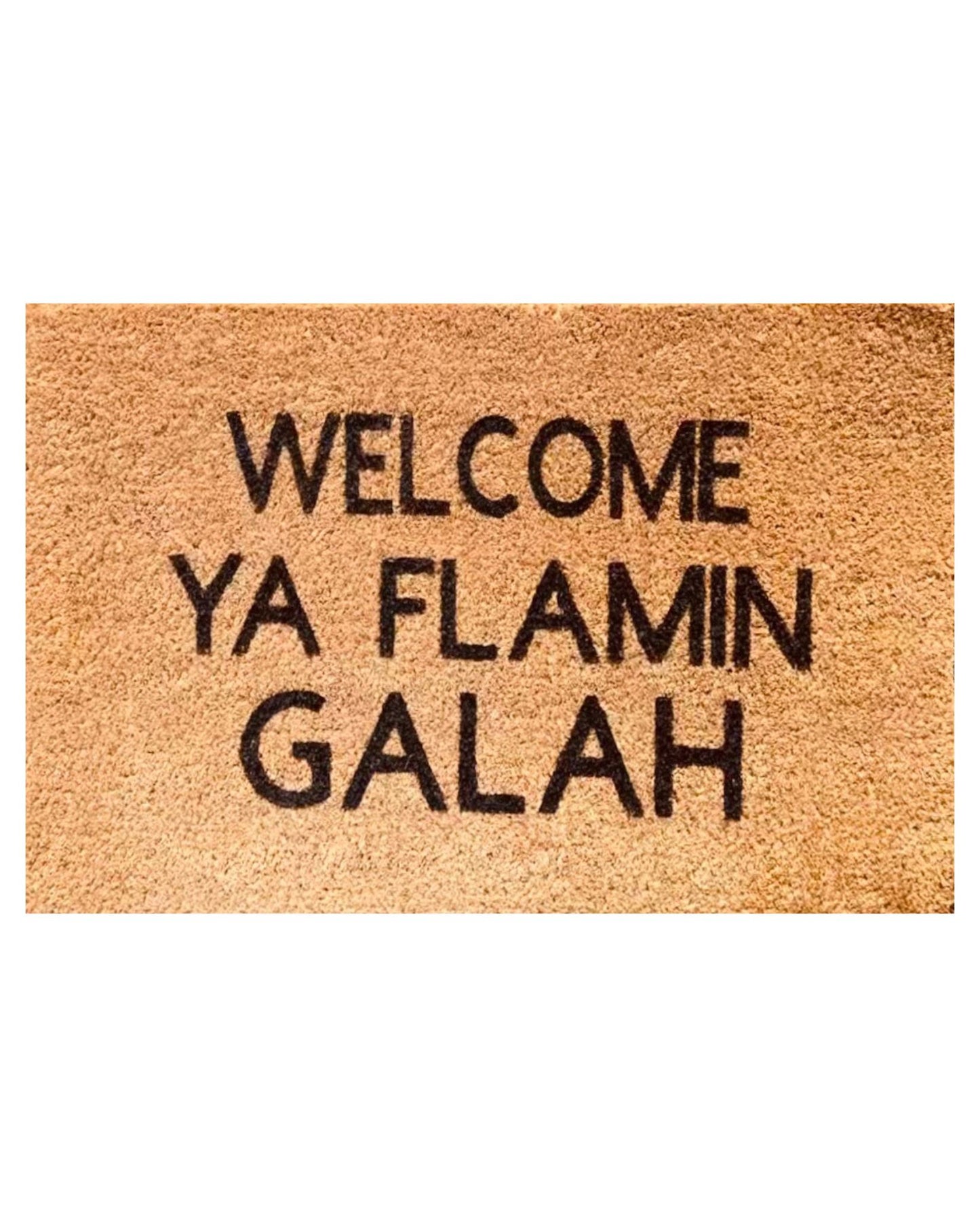 Welcome Ya Flamin Galah